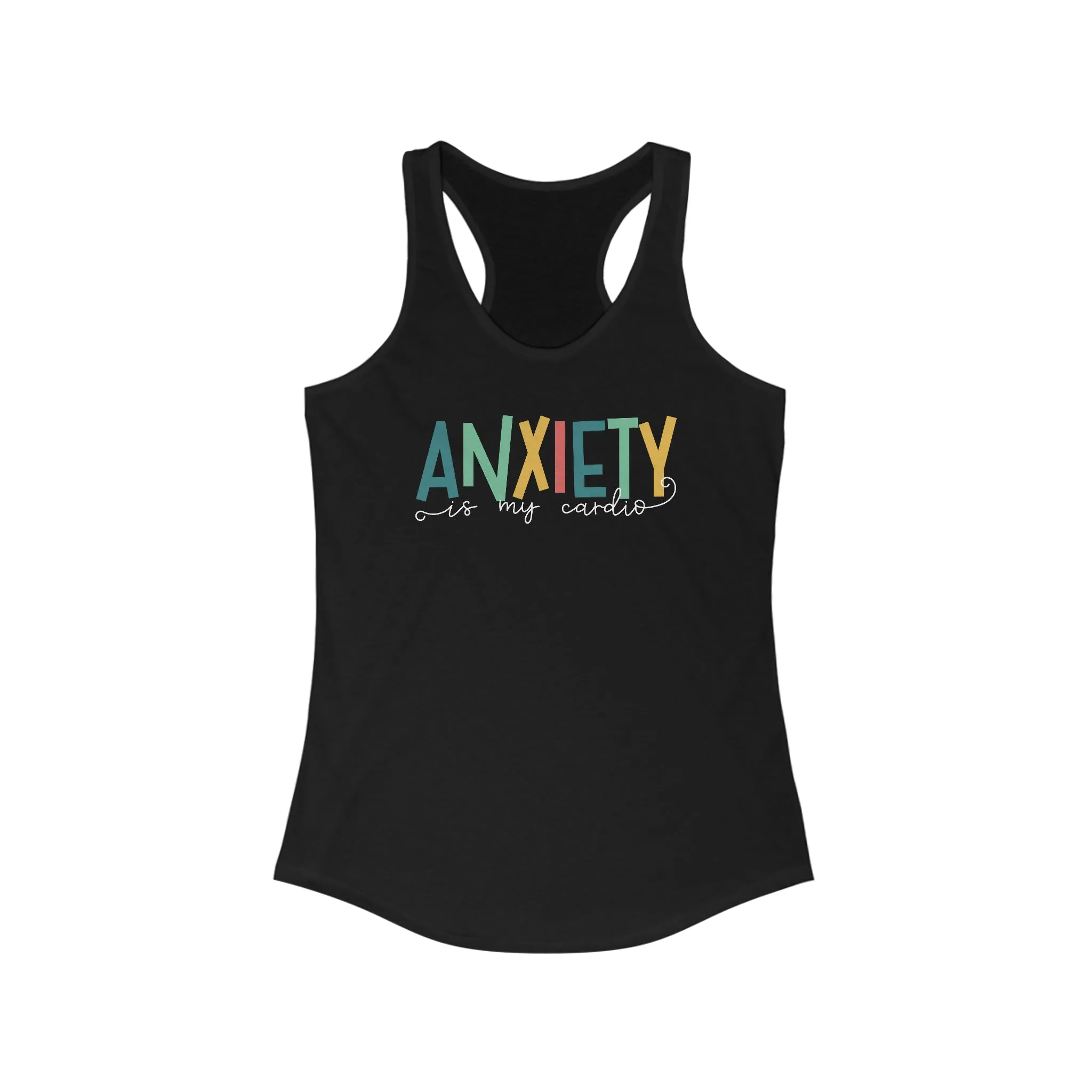 Anxiety Is My Cardio Anxiety Shirt | Funny Mental Health Shirt | Counselor Shirt | Gift For Her | Women's Slim-fit Racerback Tank Top