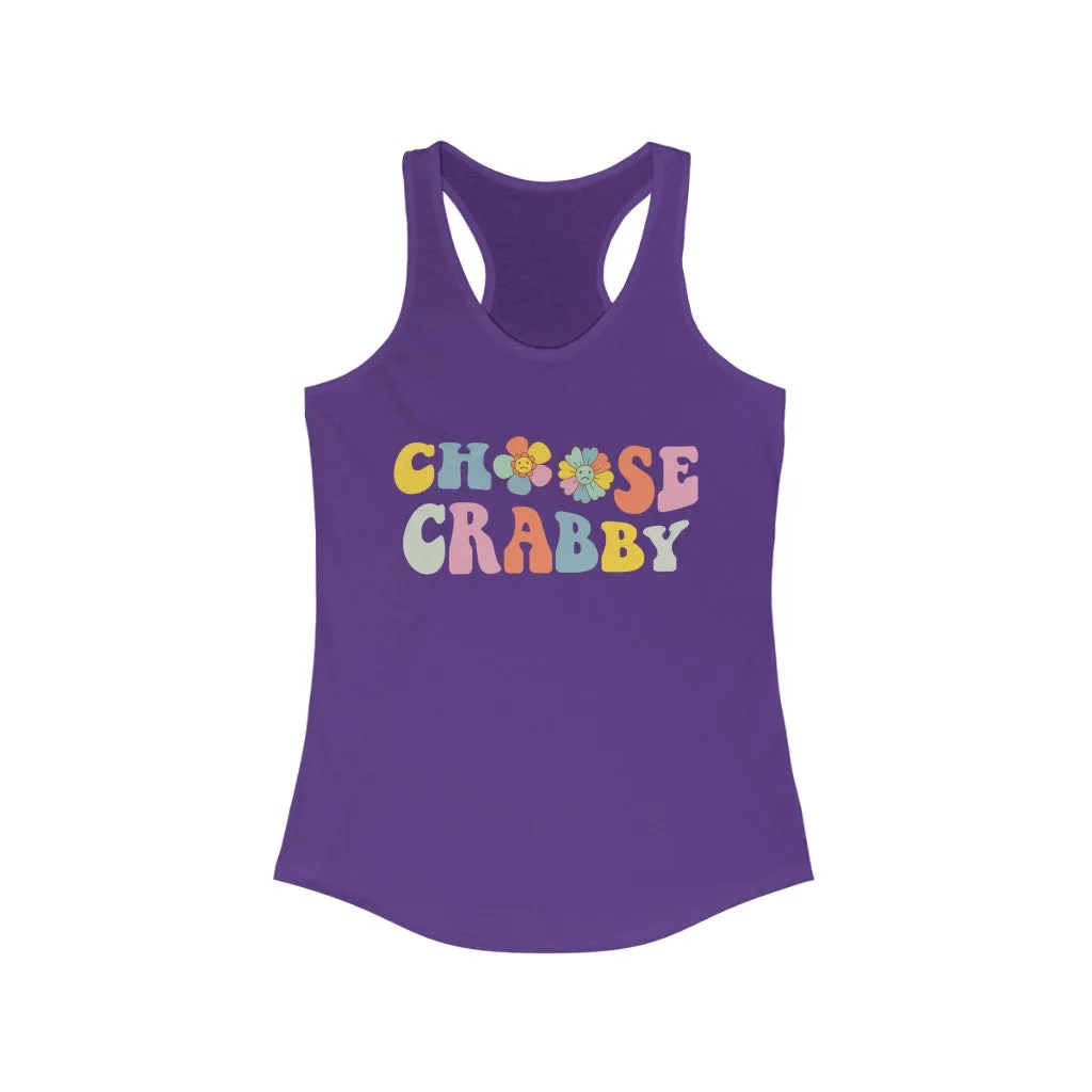 Choose Crabby Shirt | Funny Antisocial Shirt | Funny Gift for Her | Women's Slim-fit Racerback Tank Top